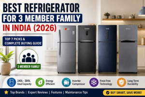 Best Refrigerator for 3 Member Family India